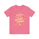 Viva La Good Vibes T-Shirt