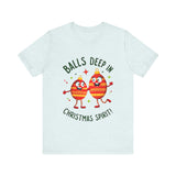 Funny Christmas T-Shirt - "Balls Deep in Christmas Spirit" Sarcastic Tee