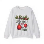 Funny Christmas Sweater, "OMG Becky Look at Her Bulbs" Sarcastic Christmas Sweatshirt