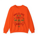 Mrs Claus in the Streets Ho Ho Ho In the Sheets Festive Funny Sweater