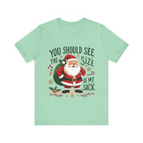 Funny Santa Tee, "You Should See The Size Of My Sack" Sarcastic Christmas T-Shirt