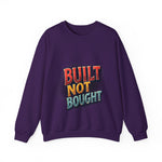 Built Not Bought Sweatshirt