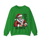 Funny Big Poppa Santa Sweatshirt, Sarcastic Christmas Sweater for Him