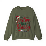 Festive But Stabby Funny Sweatshirt - Sarcastic Holiday Sweater
