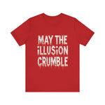 May the Illusion Crumble Unisex Tee