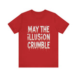 May the Illusion Crumble Unisex Tee