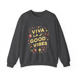 Viva La Good Vibes Crewneck Sweatshirt