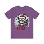 "Sorry Santa I've Been Feral" Raccoon Santa Tee