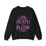 Death in Bloom Sweatshirt