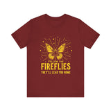 Follow the Fireflies Tee - Inspirational Butterfly T-Shirt
