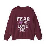 Fear Me, Love Me Sweatshirt