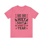 Funny "Ho Ho Ho Holy Sh*t What a Year" Christmas Tee