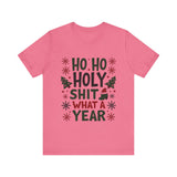 Funny "Ho Ho Ho Holy Sh*t What a Year" Christmas Tee