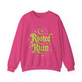 Rooted in Ruin Sweatshirt