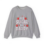 All Sugar No Daddy Sarcastic Crewneck Sweatshirt