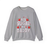All Sugar No Daddy Sarcastic Crewneck Sweatshirt