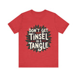 Sarcastic Christmas T-Shirt - "Don't Get Your Tinsel in a Tangle" Tee