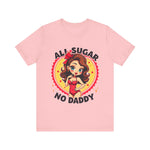 Playful Vintage-Inspired Graphic Tee, All Sugar No Daddy Unisex Tee