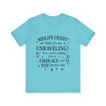 Midlife Crisis Unraveling Tee - High Vibes T-Shirt