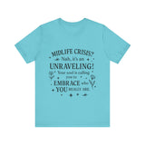 Midlife Crisis Unraveling Tee - High Vibes T-Shirt