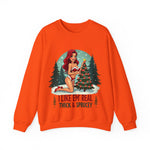 Funny Christmas Sweatshirt, "I Like 'Em Real Thick & Sprucey" Sarcastic Sweater