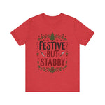 Festive But Stabby T-Shirt