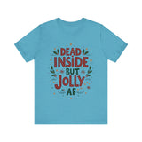 Dead Inside but Jolly AF Holiday Tee