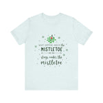 Mistletoe Kisses Christmas Tee - Festive & Funny Holiday Apparel