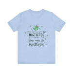 Mistletoe Kisses Christmas Tee - Festive & Funny Holiday Apparel