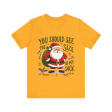 Funny Santa Tee, "You Should See The Size Of My Sack" Sarcastic Christmas T-Shirt