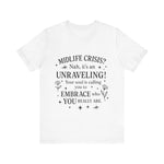 Midlife Crisis Unraveling Tee - High Vibes T-Shirt