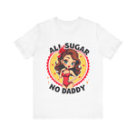 Playful Vintage-Inspired Graphic Tee, All Sugar No Daddy Unisex Tee