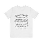 Midlife Crisis Unraveling Tee - High Vibes T-Shirt