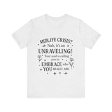 Midlife Crisis Unraveling Tee - High Vibes T-Shirt