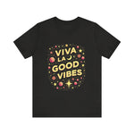 Viva La Good Vibes T-Shirt