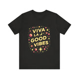 Viva La Good Vibes T-Shirt
