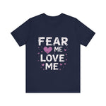 Fear Me, Love Me Cute Graphic Tee
