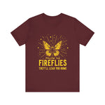 Follow the Fireflies Tee - Inspirational Butterfly T-Shirt