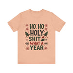 Funny "Ho Ho Ho Holy Sh*t What a Year" Christmas Tee