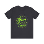 Rooted in Ruin Unisex Tee