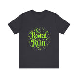 Rooted in Ruin Unisex Tee
