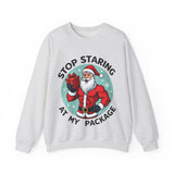 Stop Staring At My Package Funny Christmas Sweatshirt