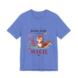 Whimsical Kindness Tee - Being Kind Is A Form of Magic T-Shirt
