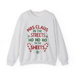 Mrs Claus in the Streets Ho Ho Ho In the Sheets Festive Funny Sweater
