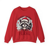 Funny Raccoon Christmas Sweatshirt, "Sorry Santa, I've Been Feral" Crewneck Sweater