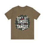 Sarcastic Christmas T-Shirt - "Don't Get Your Tinsel in a Tangle" Tee