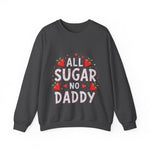 All Sugar No Daddy Sarcastic Crewneck Sweatshirt