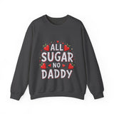 All Sugar No Daddy Sarcastic Crewneck Sweatshirt