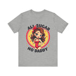 Playful Vintage-Inspired Graphic Tee, All Sugar No Daddy Unisex Tee