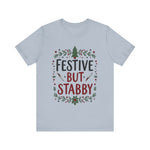 Festive But Stabby T-Shirt